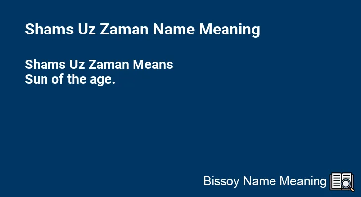 Shams Uz Zaman Name Meaning